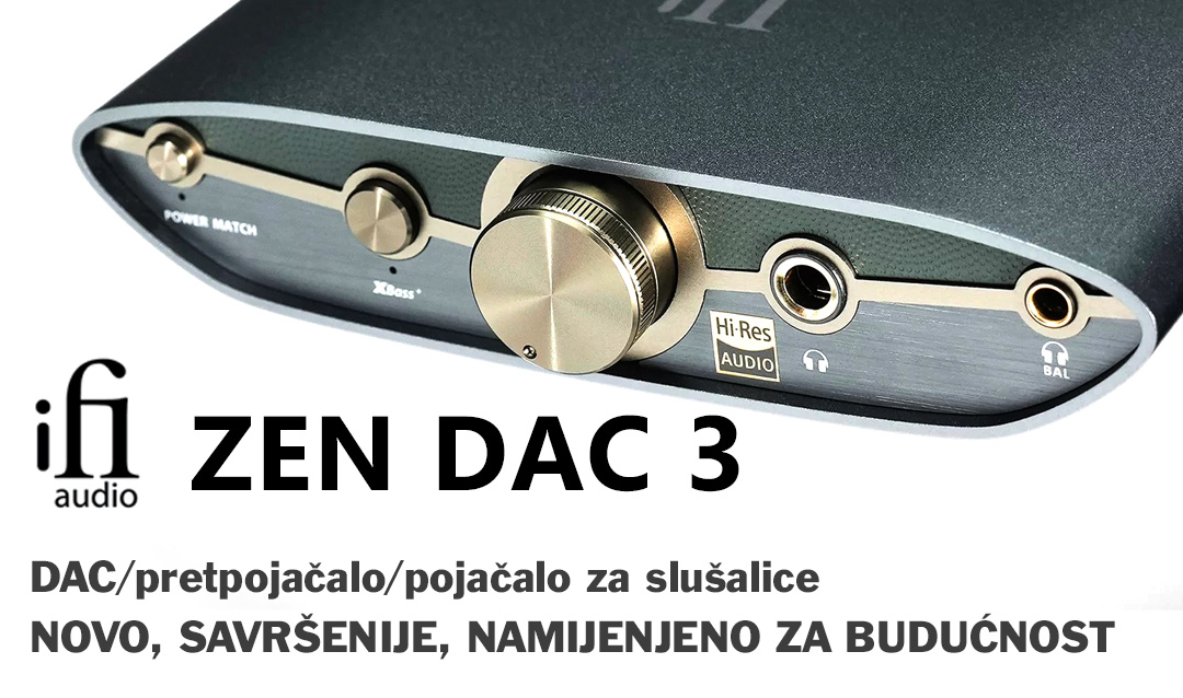 iFi Audio ZEN DAC 3 – DAC/pretpojačalo/pojačalo za slušalice – Novo, savršenije, namijenjeno za budućnost