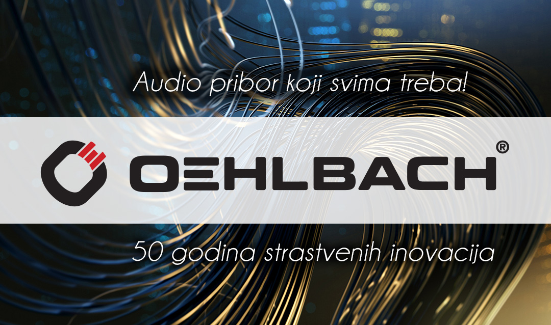 OEHLBACH – Audio pribor koji svima treba!