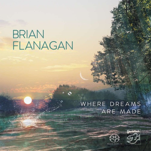 BRIAN FLANAGAN - Where Dreams Are Made SACD (Mch+2ch)