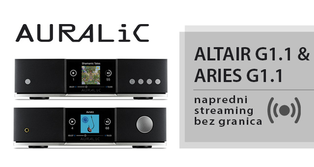 AURALiC ALTAIR G1.1 i ARIES G1.1 – napredni streaming bez granica