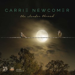 CARRIE NEWCOMER - The Slender Thread  2LP